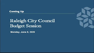 Raleigh City Council Budget Session - Monday, June 8, 2020