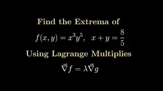 Use Lagrange Multipliers to Find the Maximum and Minimum Values of f(x,y) = x^3y^5