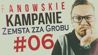 Zemsta zza grobu (Fanowskie Kampanie - H3) #6