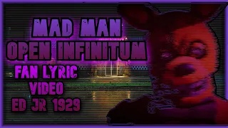 MAD MAN  (FANMADE LYRIC VIDEO) OPEN INFINITUM