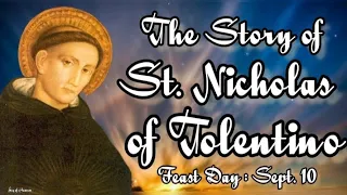 A Beautiful and Inspiring Story of ST. NICHOLAS OF TOLENTINO || Feast Day : Sept. 10