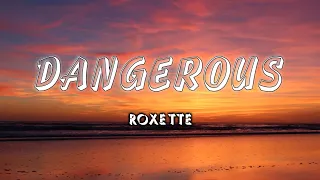 Dangerous - ROXETTE (Lyrics/Vietsub)