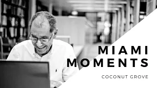 Coconut Grove History | Miami Moments with Dr. George