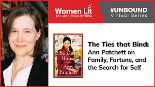 Women Lit #UNBOUND: Ann Patchett on Family, Fortune, & the Search for Self (Bay Area Book Festival)