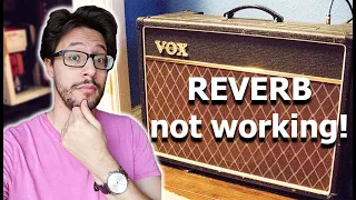 Reverb on VOX AC15 guitar amp not working. ISSUE SOLVED!