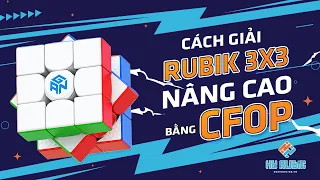 Hướng dẫn giải rubik 3x3 nâng cao bằng CFOP dễ hiểu nhất | Cross - F2L - OLL - PLL | H2 Rubik Shop