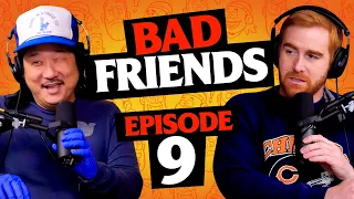 From the Bottom of My Happy Heart | Ep 9 | Bad Friends with Andrew Santino & Bobby Lee