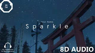 Sparkle - RADWIMPS | Kimi No Na Wa (8D Audio)