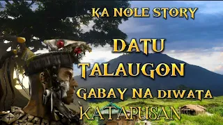 KA NOLE STORY DATU TALAUGON KATAPUSAN true story #pinoyhorrorstory