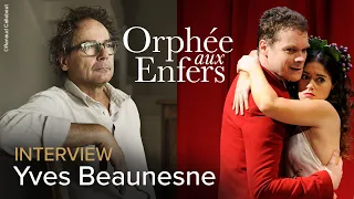 Yves Beaunesne, stage director of ORPHÉE AUX ENFERS Offenbach – Festival d'Aix-en-Provence