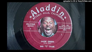 Big "T" Tyler - Sadie Green (Aladdin) 1957