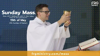 Mass on the 5th Sunday of Easter with Fr. Rob Galea 15/05/2022