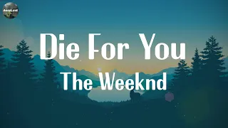 The Weeknd - Die For You [Lyrics] || Ed Sheeran, Seafret, James Arthur ft. Anne-Marie