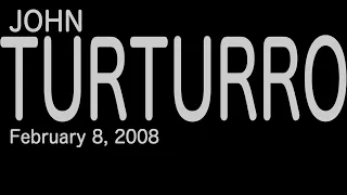 John Turturro: My job isn't always to say yes. (2008)