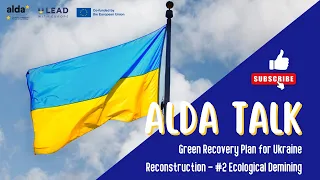 ALDA TALK #2 -  Green Recovery Plan for Ukraine Reconstruction_ Ecological Demining