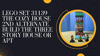 Lego Set 31139 The Cozy House 2nd Alternate Build The Three Story Building Speed Build and Review