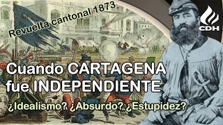 El Cantón de Cartagena de 1873 🔻 SEIS MESES de una España FEDERAL