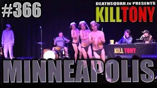 KILL TONY #366 – MINNEAPOLIS