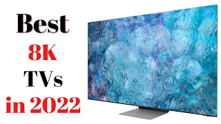 Top 7 BEST 8K TVs of [2022]