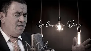 A SOLAS CON DIOS ♪ - AQUERLES ASCANIO *VÍDEO OFICIAL*