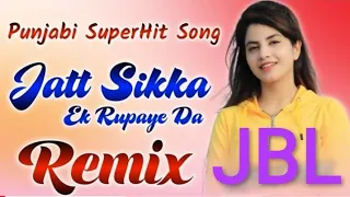 #JBL Jatt Sikka Dj Remix Song | Sheera Jasvir | Jatt Sikka Ek Rupaye Da | New Punjabi Songs 2021 |