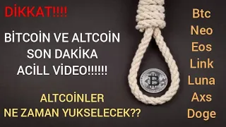 BİTCOIN VE ALTCON SON DAKIKA ACIL YORUM VE ANALIZ ALTCOINLER NE ZAMAN YUKSELECEK BITCOIN COKECEK MI?