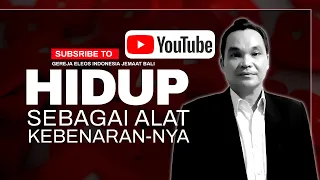 Pdt. Noi Zega: HIDUP SEBAGAI ALAT KEBENARAN-NYA