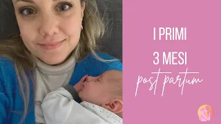 I PRIMI 3 mesi POST PARTUM | cosa sa fare un neonato e cosa succede alla mamma