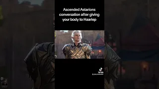 Ascended Astarions conversation with Gale after giving his body to Haarlep.