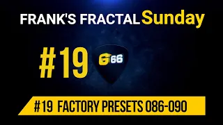 Franks Fractal Sunday # 19 | Factory Presets # 86 -90 | Frank Steffen Mueller