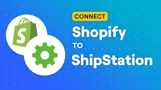 Connect Shopify to ShipStation