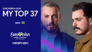 Eurovision 2024 | My top 37 (new: 🇦🇿)