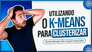 Como Usar o K-Means para Clusterizar (Agrupar os Dados)?