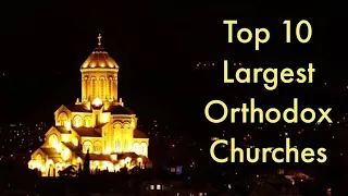 Top 10 Largest Orthodox Churches