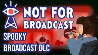 I play Not For Broadcast! (Spooky Broadcast DLC)(Twitch Stream Archive)