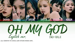 (G)-Idle - Oh my god English Version (color coded lyrics) [ENGLISH]