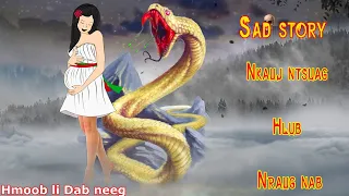 Sad story เรื่องเศร้า -  Txiv nraug nab hlub nkauj ntsuag 05/15/2021