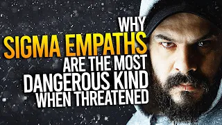 Why Sigma Empaths Are The Most Dangerous Kind When Threatened