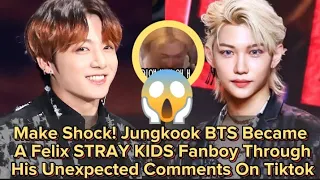 Make Shock! Jungkook BTS Became A Felix STRAY KIDS Fanboy Through His Unexpected Comments On Tiktok