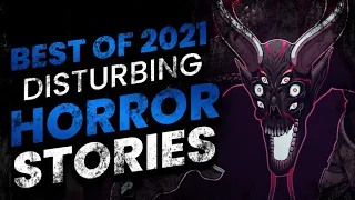 DISTURBING HORROR STORIES BEST OF 2021