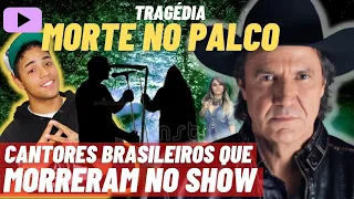 CANTORES brasileiros que MORRERAM em SHOWS - Tragédia em cima do Palco!