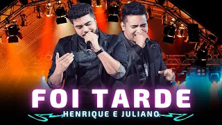 FOI TARDE - Henrique e Juliano 🎵 DVD To Be 🎵 Ao Vivo em Brasília