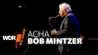 Bob Mintzer & WDR BIG BAND - Acha