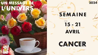 CANCER SEMAINE DU 15 AU 21 AVRIL 2024 JOUR PAR JOUR