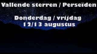 Perseiden 2021. Veel vallende sterren te zien op 12/13 augustus.