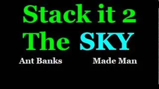 Stack it 2 the Sky- j.kisko ft Ant banks