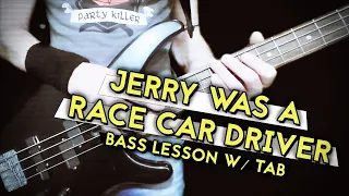 Primus - Jerry was a Race Car Driver (Bass Lesson w/ tab)