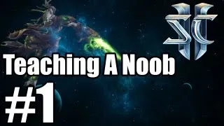Teaching a Noob Starcraft 2 Wings of Liberty - Episode 1
