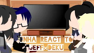 Bnha react to Jeff×deku||my au||Izuku afton||Jealous Bakugou||