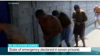 State of emergency declared in seven prisons of El Salvador due to arise in gang violence